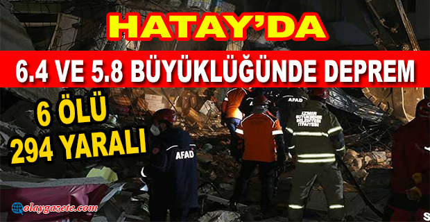 HATAY’DA PEŞ PEŞE İKİ ŞİDDETLİ DEPREM