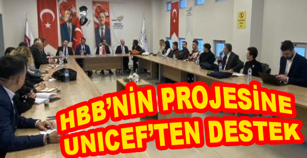 HBB’NİN PROJESİNE UNICEF’TEN DESTEK