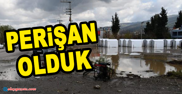 HATAY’DA DEPREMZEDELERİN KALDIĞI ÇADIRLARI SU BASTI