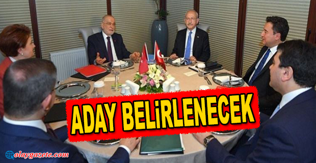 ALTILI MASA BUGÜN TOPLANIYOR: ADAY BELİRLENECEK