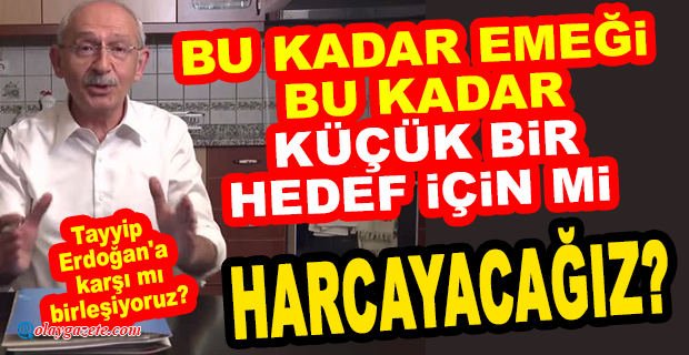 KILIÇDAROĞLU: “BİRLEŞE BİRLEŞE KAZANACAĞIZ SEVGİLİ VATANDAŞLARIM AMA DÜNYAYA KARŞI KAZANACAĞIZ”