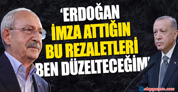 KILIÇDAROĞLU’NDAN ERDOĞAN’A MÜLAKAT TEPKİSİ