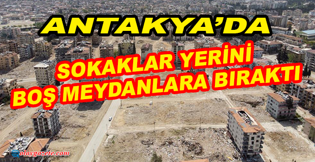 HATAY’DAKİ ENKAZ MEYDANLARI DRON İLE GÖRÜNTÜLENDİ