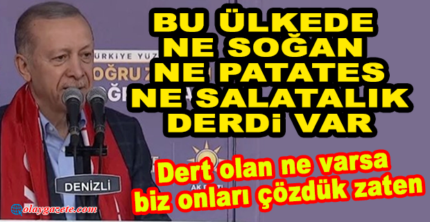 ERDOĞAN: ERDOĞAN, GIDA FİYATLARINDA KAYDEDİLEN FAHİŞ ARTIŞI REDDETTİ