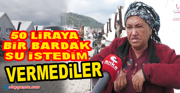 İSLAHİYE’DE ÇADIRKENTTE KALAN FELÇLİ DEPREMZEDE: “ÜÇ GÜN YEMEK YEMEDİK...