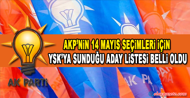 AKP’NİN ADAY LİSTESİ BELLİ OLDU