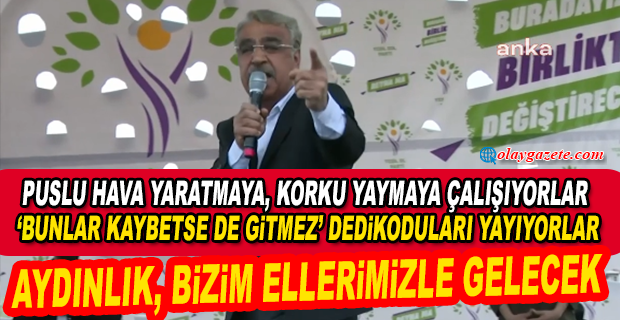 MİTHAT SANCAR:HALKIMIZ DÖNÜŞÜME HAZIR. ZAFER YAKINDIR. MUTLAKA KAZANACAĞIZ
