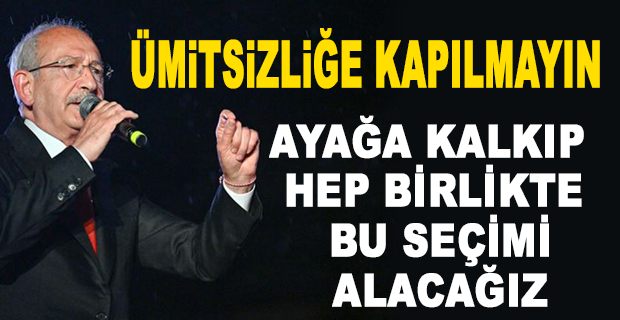 KILIÇDAROĞLU: OLAN BİTENE DAİR NET TESPİTLERİMİ SİZE ANLATACAĞIM