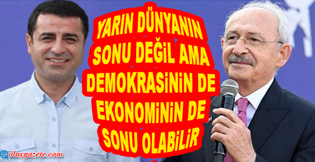 DEMİRTAŞ: KILIÇDAROĞLU’NA OY VERİN TÜRKİYE NEFES ALSIN