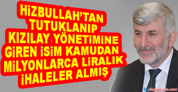 HİZBULLAH’TAN TUTUKLANAN YILDIRIM, KIZILAY’DAKİ GÖREVİNİN DIŞINDA TİCARİ FAALİYETLERDE YÜRÜTÜYOR