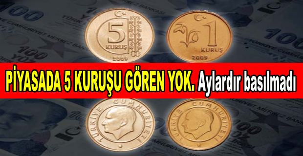 Piyasada 5 kuruş krizi!