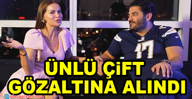 EBRU ŞALLI VE EŞİ UĞUR AKKUŞ GÖZALTINA ALINDI!