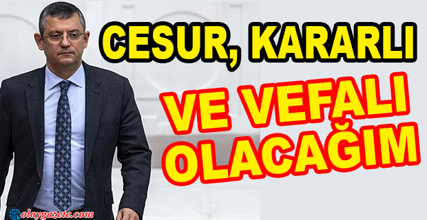 ÖZGÜR ÖZEL’DEN ‘DEĞİŞİM’ MESAJI
