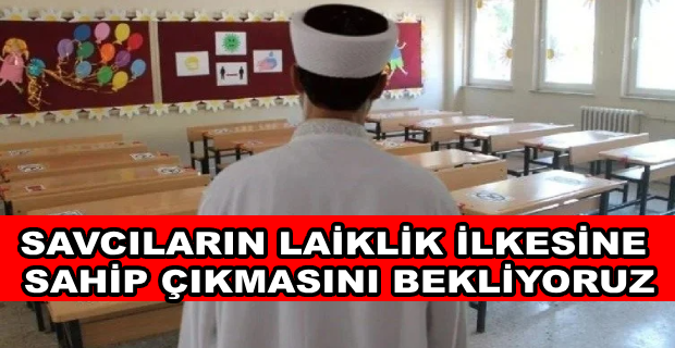 OKULLARA İMAM ATANMASI YARGIYA TAŞINDI