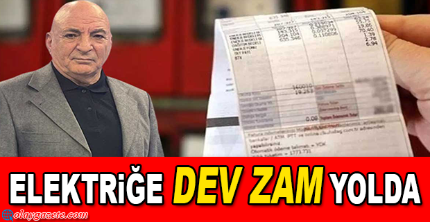 ELEKTRİĞE BÜYÜK ZAM GELİYOR