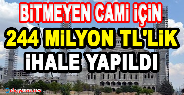 PARA YUTAN CAMİ İNŞAATI BİTMİYOR... DÖRDÜNCÜ İHALE DE AKP