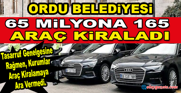 AKP’Lİ BELEDİYE TASARRUF GENELGESİNE RAĞMEN ARAÇLARA MİLYONLARI HARCADI