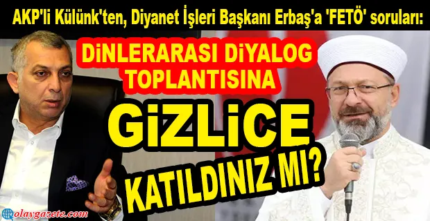 METİN KÜLÜNK’TEN ALİ ERBAŞ’A ÜÇ YENİ FETÖ SORUSU