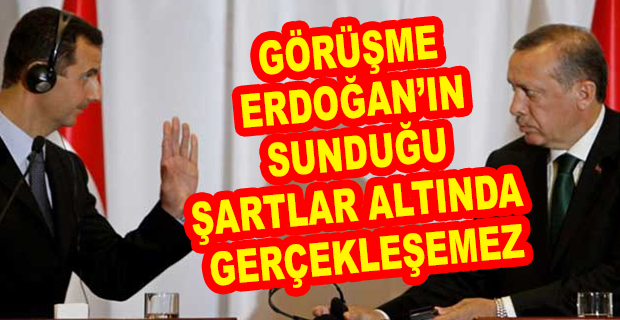 ERDOĞAN “GÖRÜŞMEYE KAPALI DEĞİLİZ” DEMİŞTİ… ESAD’DAN AÇIKLAMA!