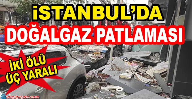 ŞİRİNEVLER’DE DOĞALGAZ PATLAMASI