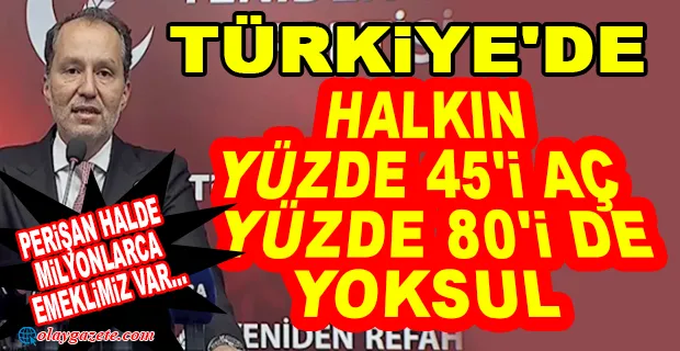 FATİH ERBAKAN: VATANDAŞIN EN BÜYÜK SORUNUN GEÇİM SIKINTISI....