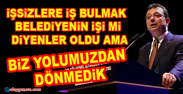 İMAMOĞLU: İŞ ARAYAN 170 BİNDEN FAZLA İNSANIN İŞ BULMASINA ARACILIK ETTİK