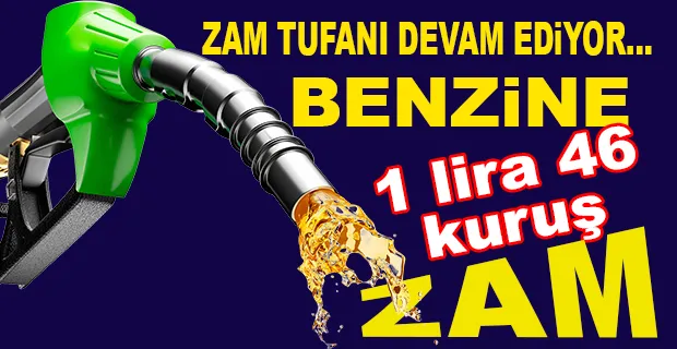 BENZİNE DEV ZAM GELİYOR