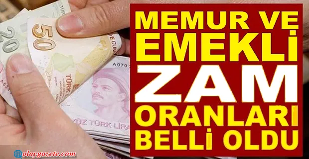 MEMUR VE EMEKLİLERİN ZAM ORANI BELLİ OLDU