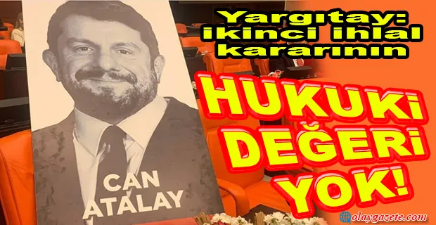 YARGITAY 3. CEZA DAİRESİ’NDEN CAN ATALAY KARARI