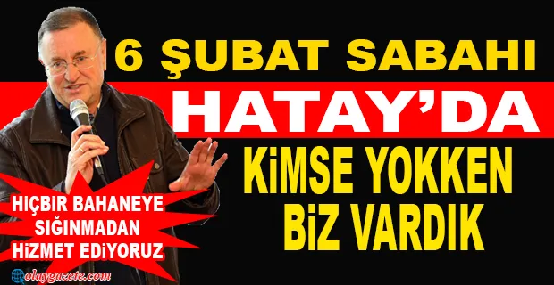 SAVAŞ: HATAY İÇİN HER ALANDA, HER YERDE ÇALIŞIYORUZ