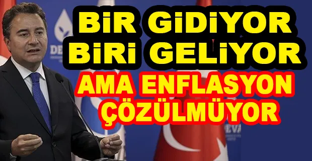 ALİ BABACAN: ENFLASYON PATLADI GİTTİ MEMLEKETTE