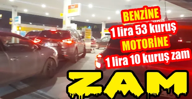 BENZİN VE MOTORİNE ZAM POMPAYA YANSIDI