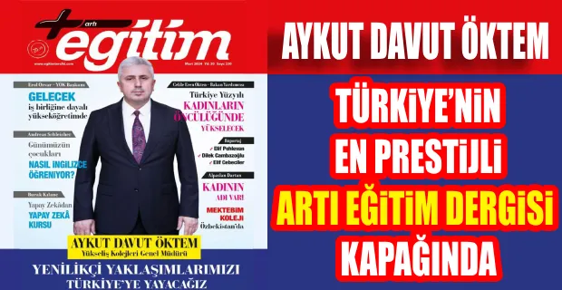 YÜKSELİŞ’İN AYKUT HOCASI TÜRKİYE’NİN EN PRESTİJLİ ARTI EĞİTİM DERGİSİ KAPAĞINDA