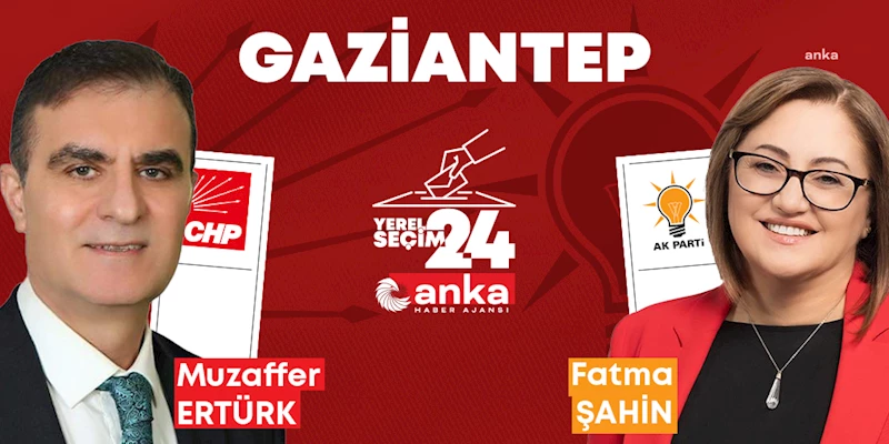 YEREL SEÇİM 2024...GAZİANTEP’TE SON DURUM