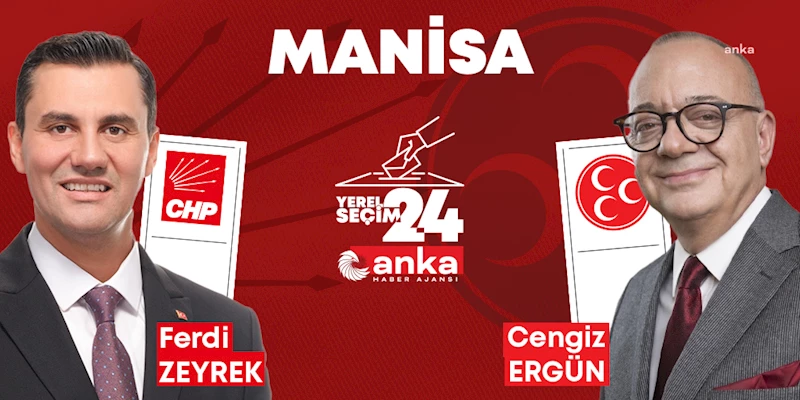 YEREL SEÇİM 2024... MANİSA’DA SON DURUM