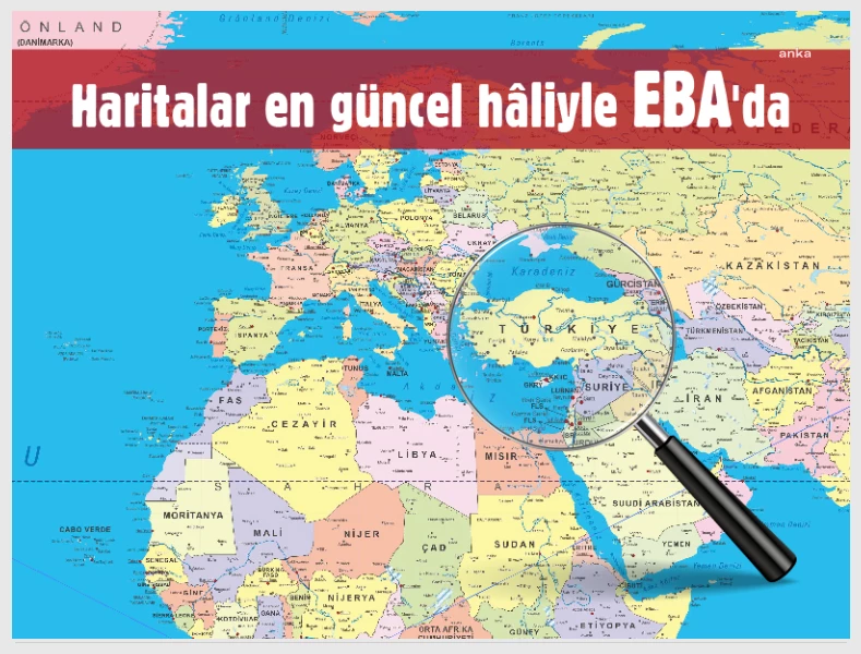 MEB, DERS KİTAPLARI VE EĞİTİM ARAÇ GEREÇLERİ İÇERİĞİNDE YER ALAN HARİTALARI EBA’DA YAYIMLADI