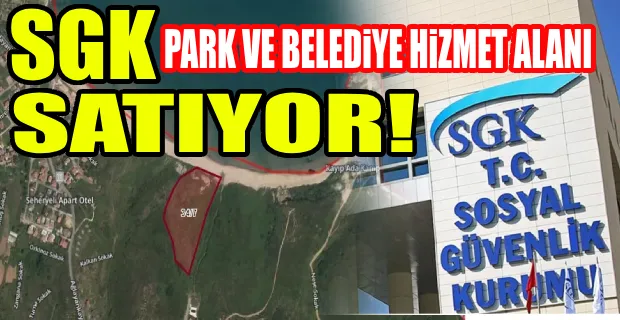 SGK, 7 KENTTE 104 ARSASINI SATIŞA ÇIKARDI