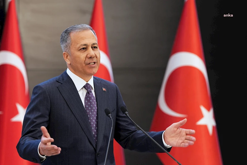 Bakan Yerlikaya: 