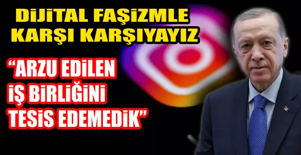 ERDOĞAN INSTAGRAM’IN KAPATILMASINI BÖYLE SAVUNDU