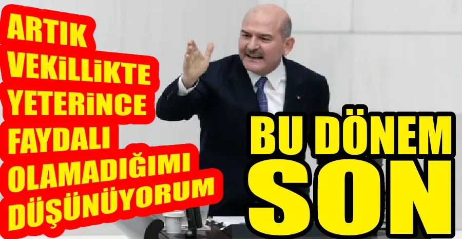 SÜLEYMAN SOYLU SİYASETİ BIRAKIYOR