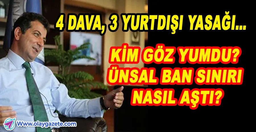 ÜNSAL BAN SKANDALI: YURTDIŞI YASAĞINA RAĞMEN TÜRKİYE’DEN KAÇTI