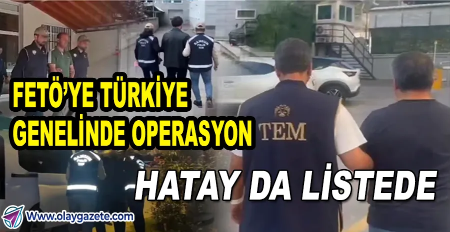 İÇİŞLERİ BAKANI YERLİKAYA DUYURDU: 50 İLDE DEV FETÖ OPERASYONU
