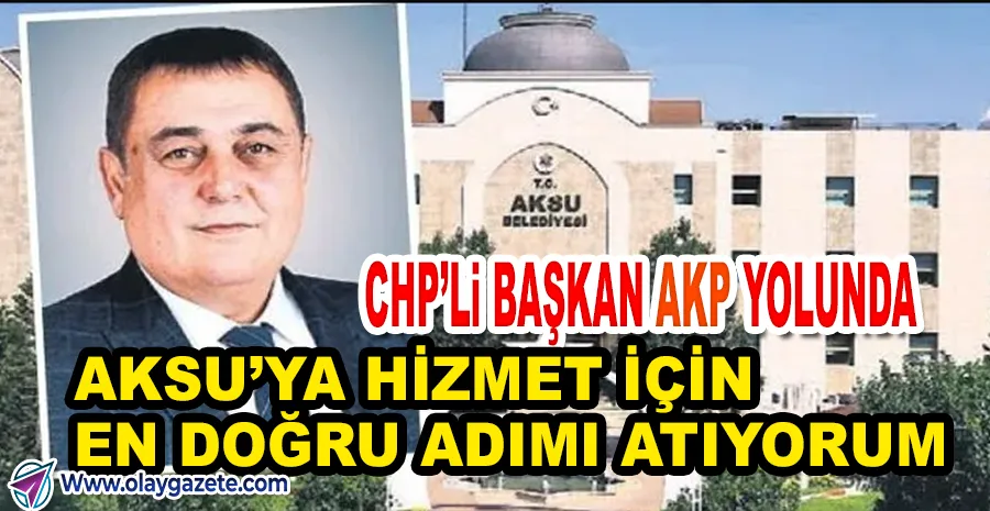 CHP’DEN İSTİFA EDEN BELEDİYE BAŞKANI AKP’YE GEÇİYOR