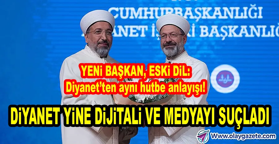 ERBAŞ GİTTİ, BİR ŞEY DEĞİŞMEDİ: DİYANET