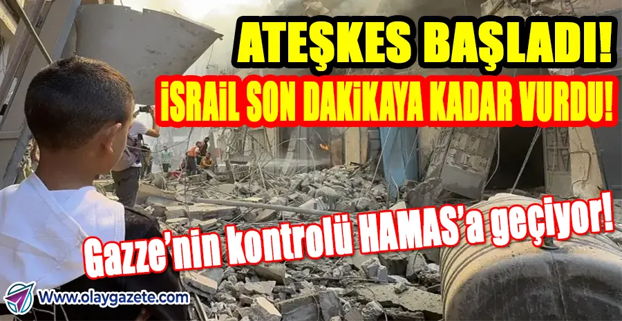 GAZZE’DE ATEŞKES YÜRÜRLÜKTE! İSRAİL SON ANA KADAR BOMBALADI: KRİTİK 72 SAAT