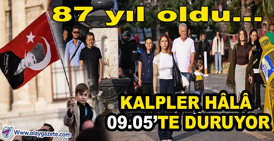 ATATÜRK’ÜN ARDINDAN GEÇEN 87 YIL: MİNNETLE…