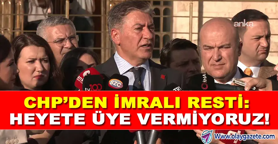 İMRALI ZİYARETİ İÇİN ÜYE VERMEME KARARI ALAN CHP