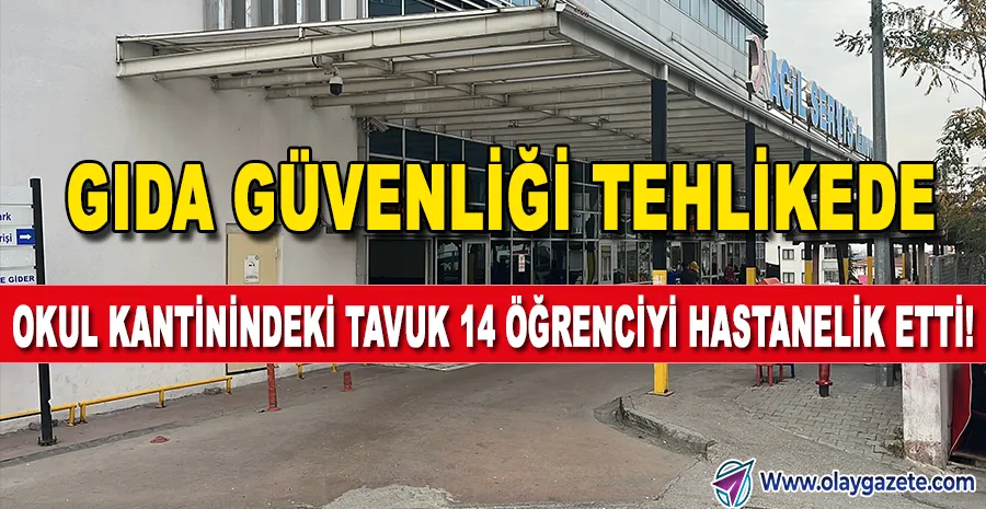 GIDADA ALARM: BU KEZ ADRES KOCAELİ! 14 ÖĞRENCİ HASTANELİK OLDU