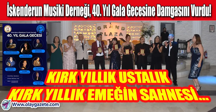 İSKENDERUN BELEDİYESİ MUSİKİ DERNEĞİ’NDEN 40. YILA YAKIŞIR  GECE!