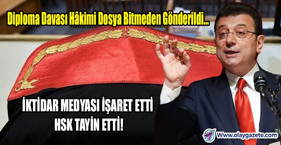 İKTİDAR MEDYASININ HEDEF ALDIĞI İMAMOĞLU DAVASI HAKİMİNE SÜRGÜN
